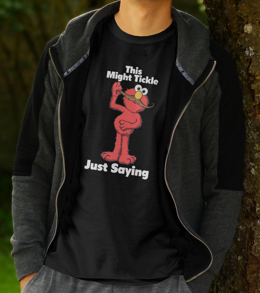 This Might Tickle Just Saying Elmo Mustache T-Shirt