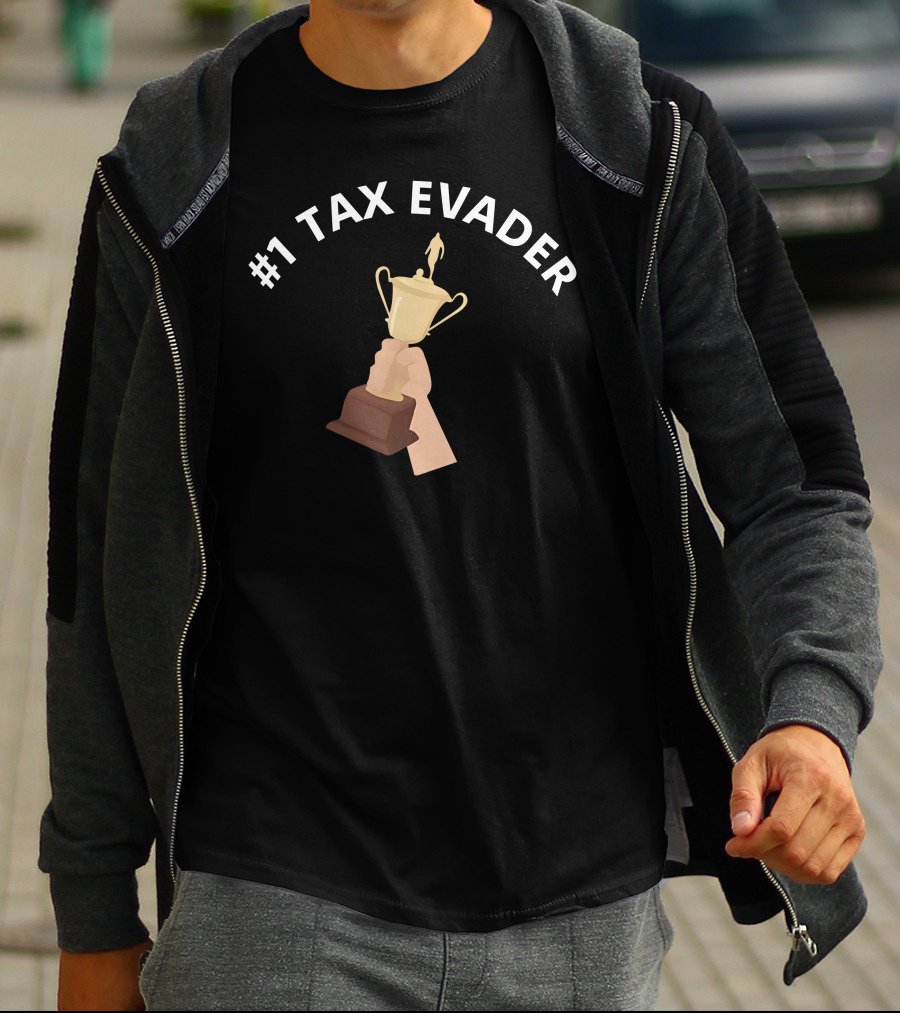 1 Tax Evader Trophy Hand T-Shirt