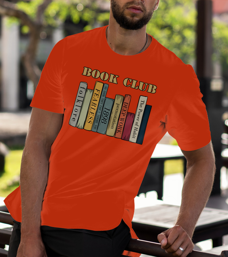 Book Club Folklore Fearless So Good They Can't Ignore You 1898 Deep Work The Power Of Habit T-Shirt