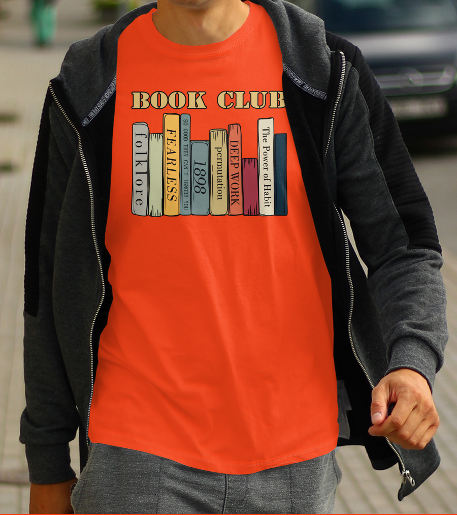 Book Club Folklore Fearless So Good They Can't Ignore You 1898 Deep Work The Power Of Habit T-Shirt