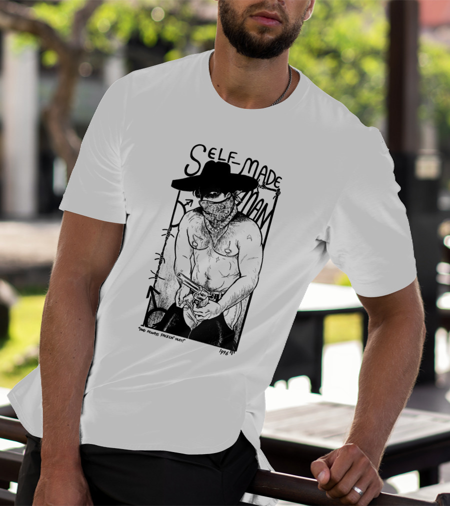 Self-Made Man 1996 And Always Packin Heat Cowboy Bandit T-Shirt