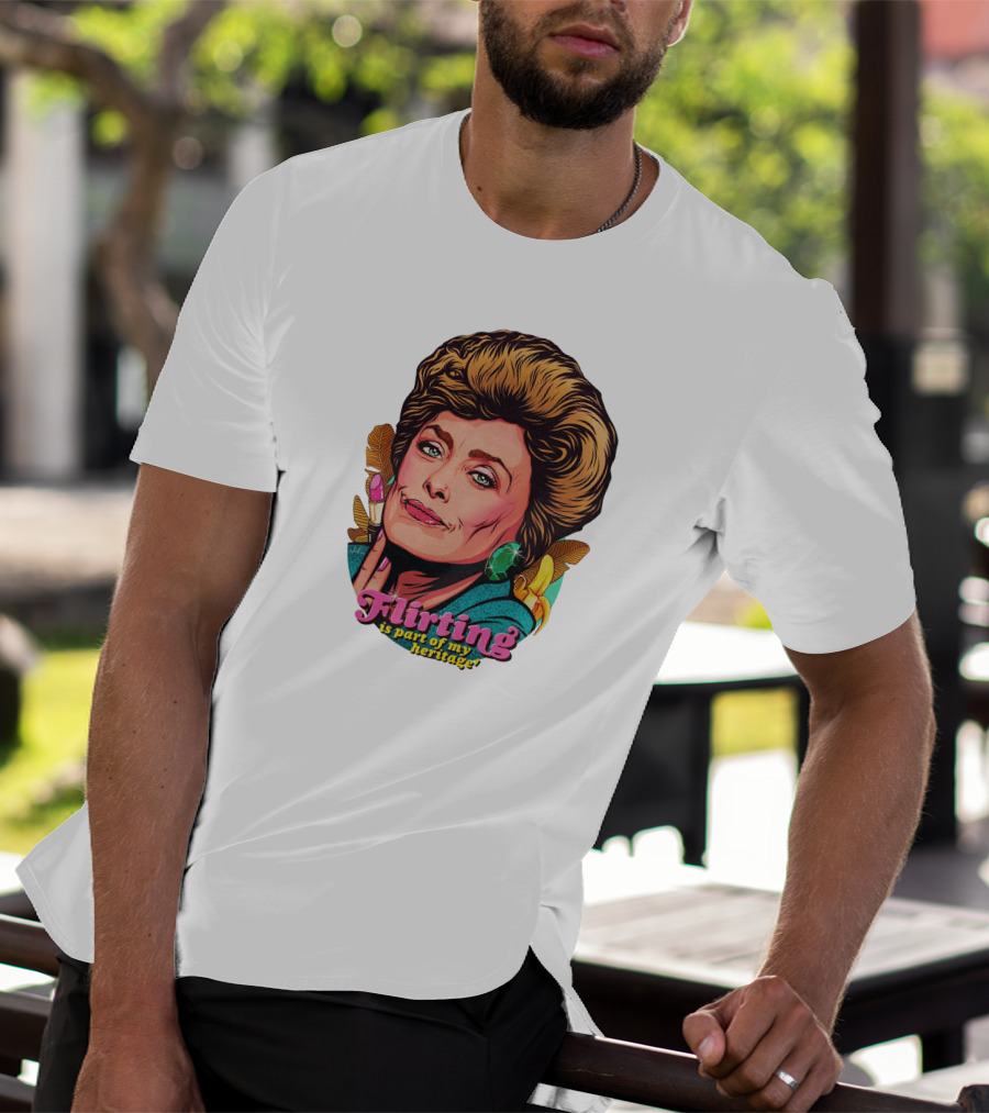 Flirting Is Part Of My Heritage T-Shirt