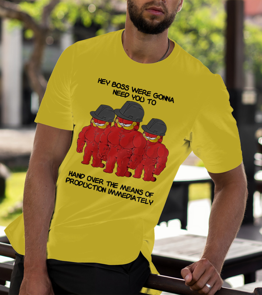 Hey Boss Were Gonna Need You To Hand Over The Means Of Production Immediately Buff Cartoon Character Trio Initiative T-Shirt