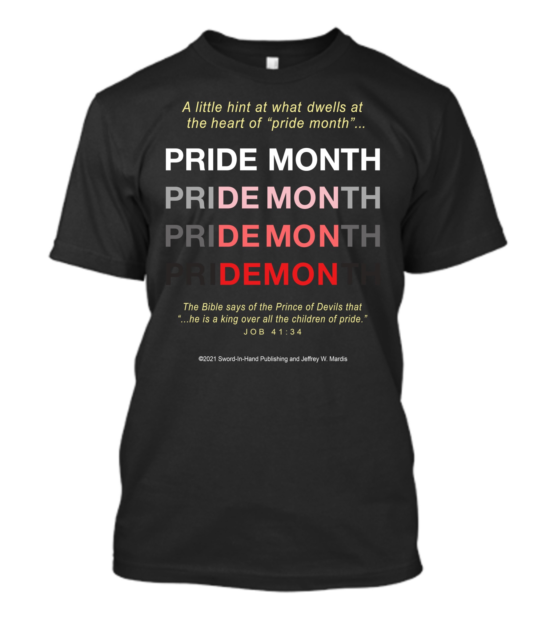 A Little Hint At What Dwells At The Heart Of Pride Month Pride Month Pride Month Pride Month DEMON_JOB 41:34 T-Shirt