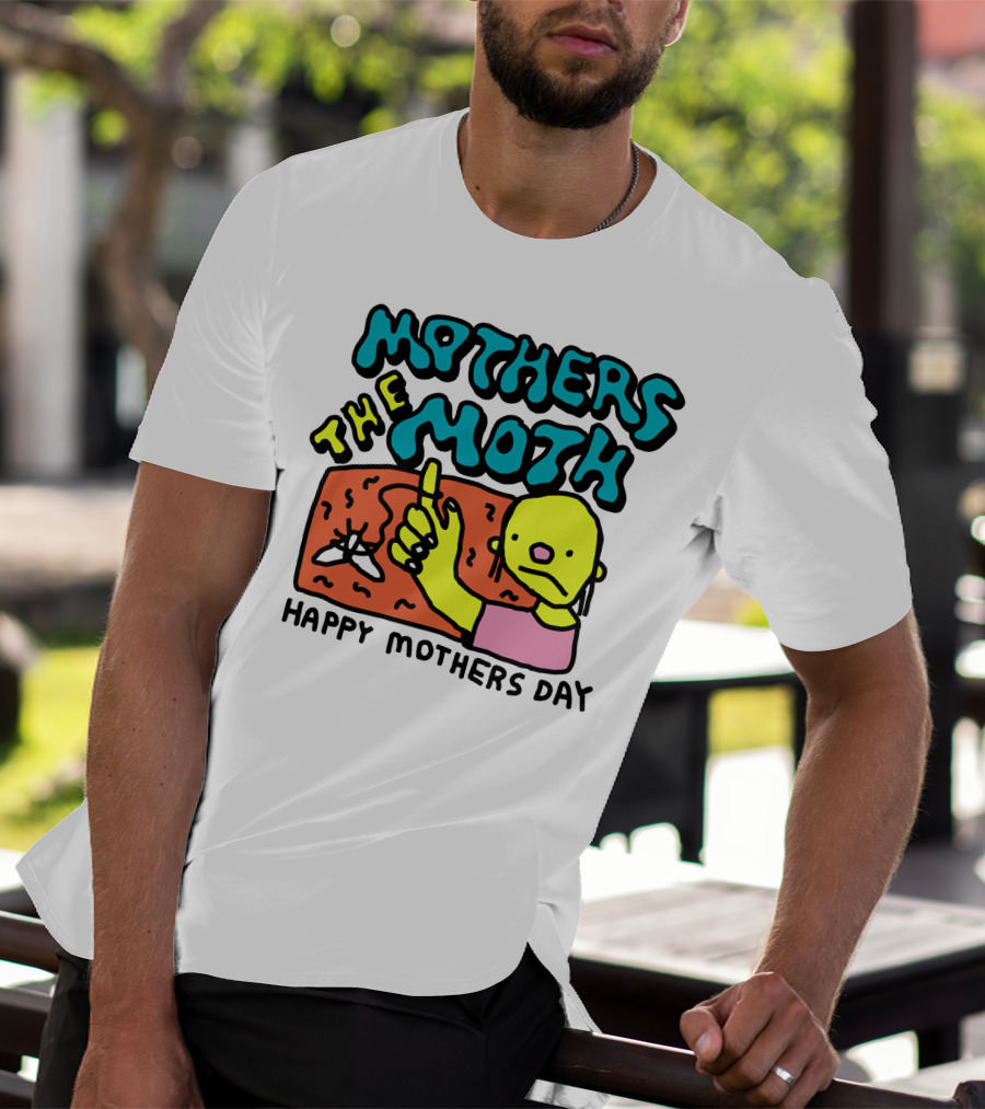 Mothers The Moth Cartoon Character Happy Mothers Day T-Shirt