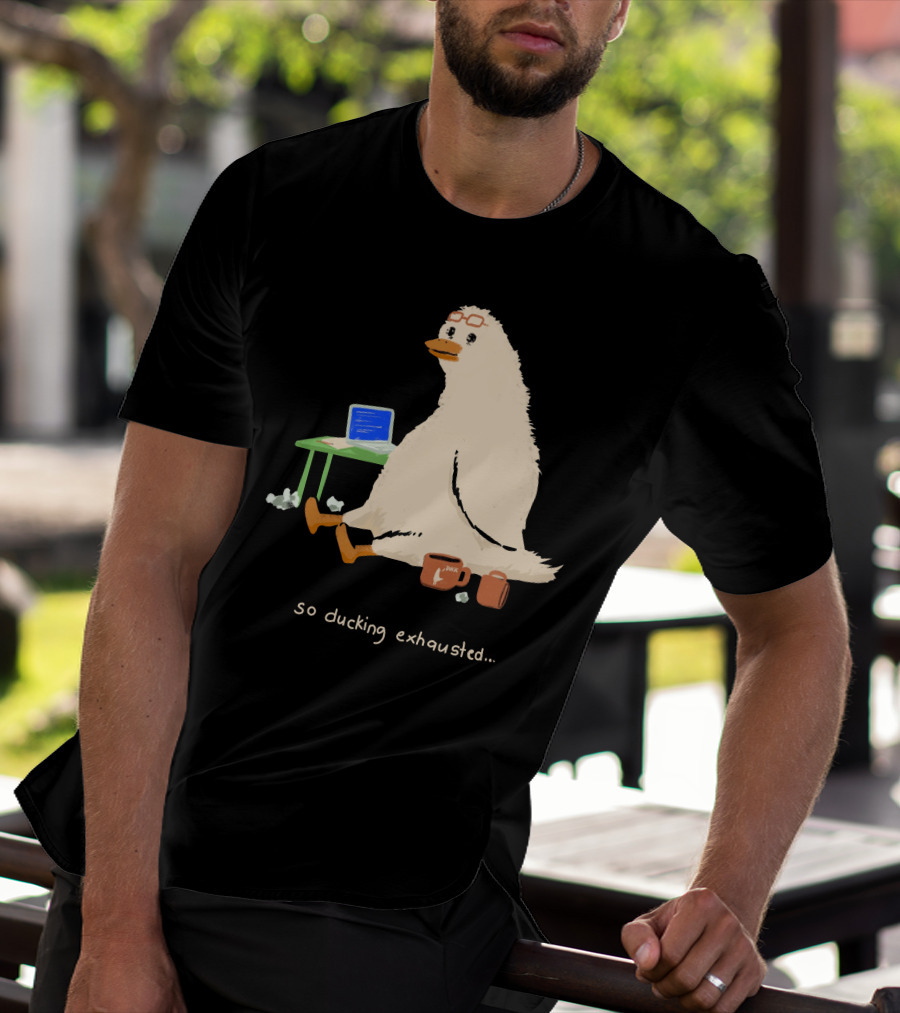 So Ducking Exhausted Coffee Laptop Duck T-Shirt