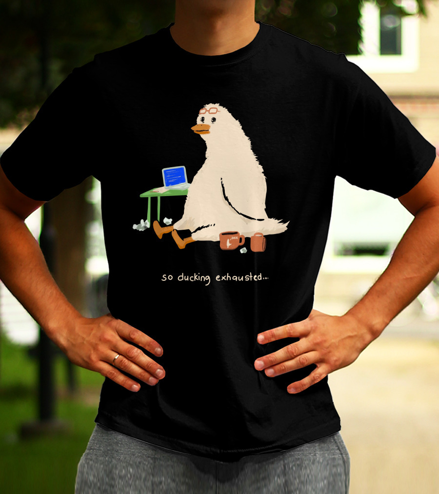 So Ducking Exhausted Coffee Laptop Duck T-Shirt