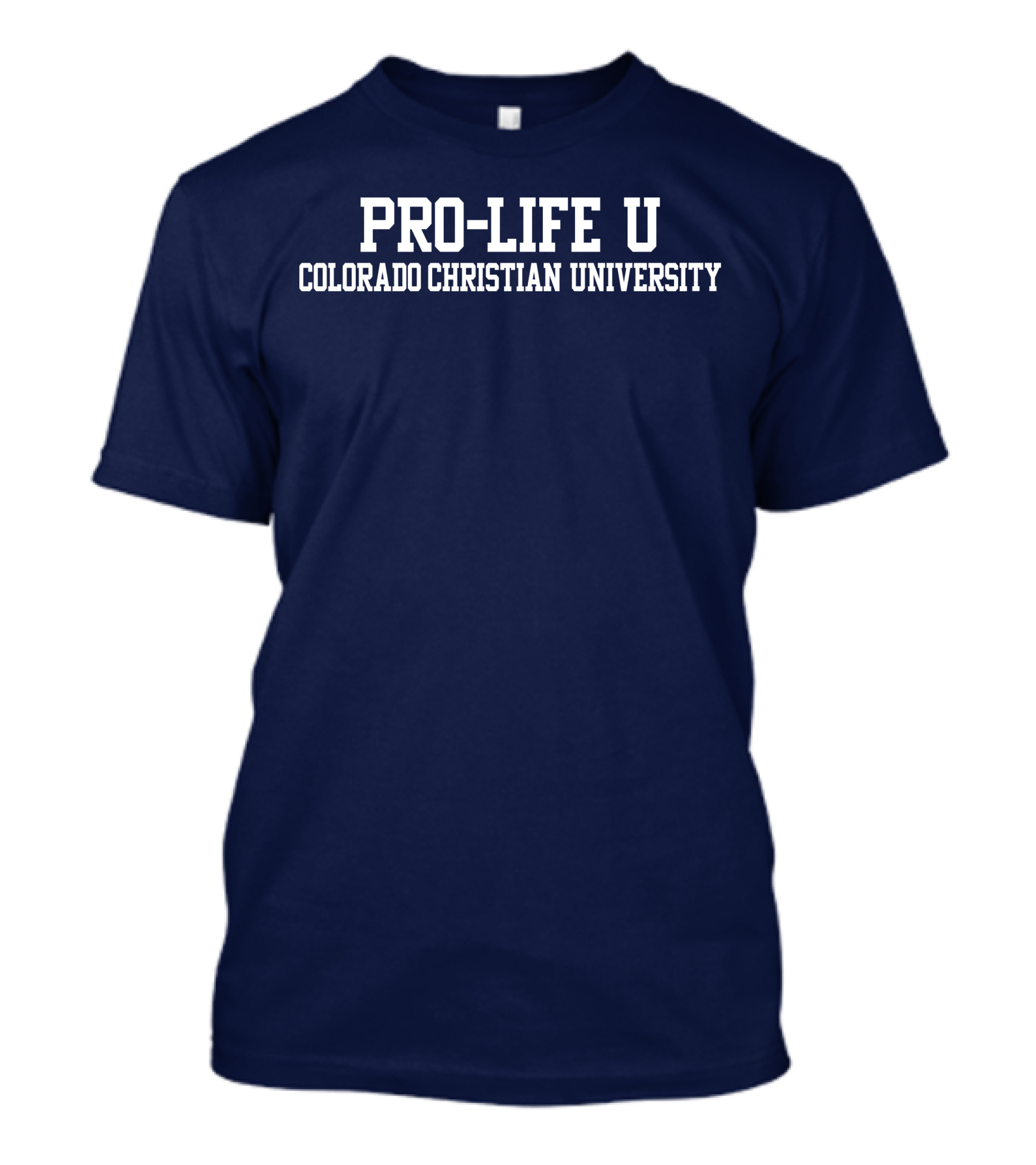Pro-Life U Colorado Christian University Campus Spirit T-Shirt
