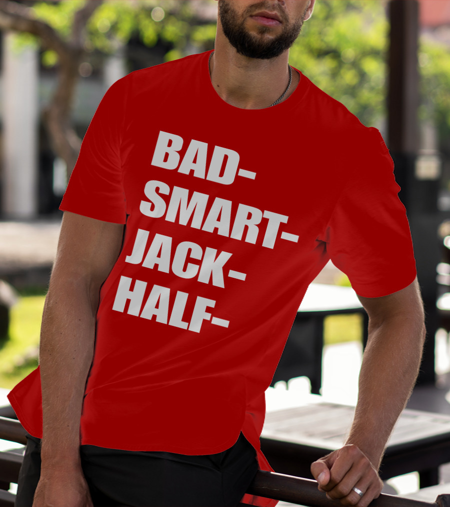 Bad Smart Jack Half T-Shirt
