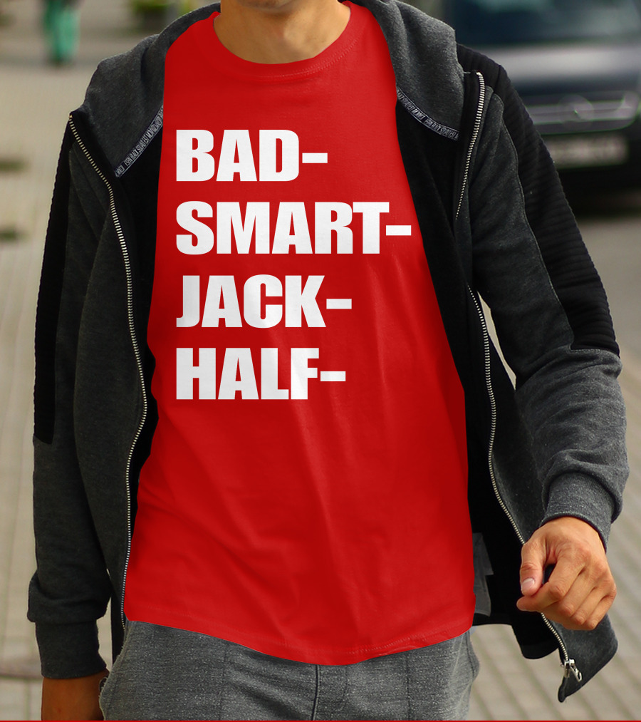 Bad Smart Jack Half T-Shirt
