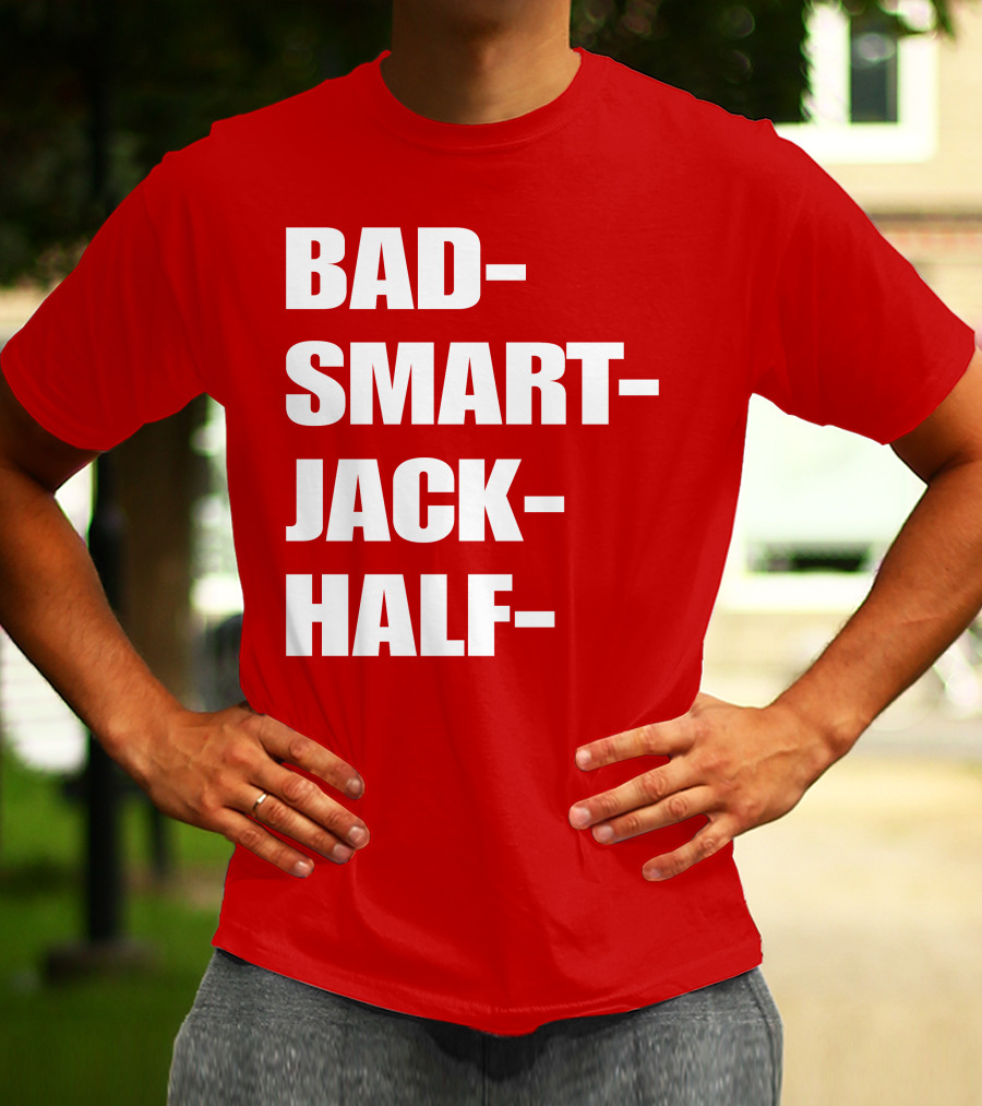 Bad Smart Jack Half T-Shirt