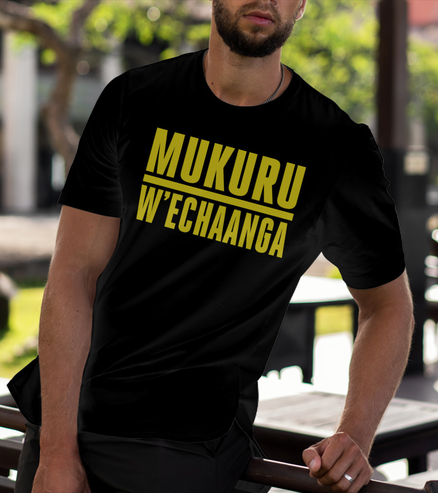 Mukuru W'echaanga T-Shirt