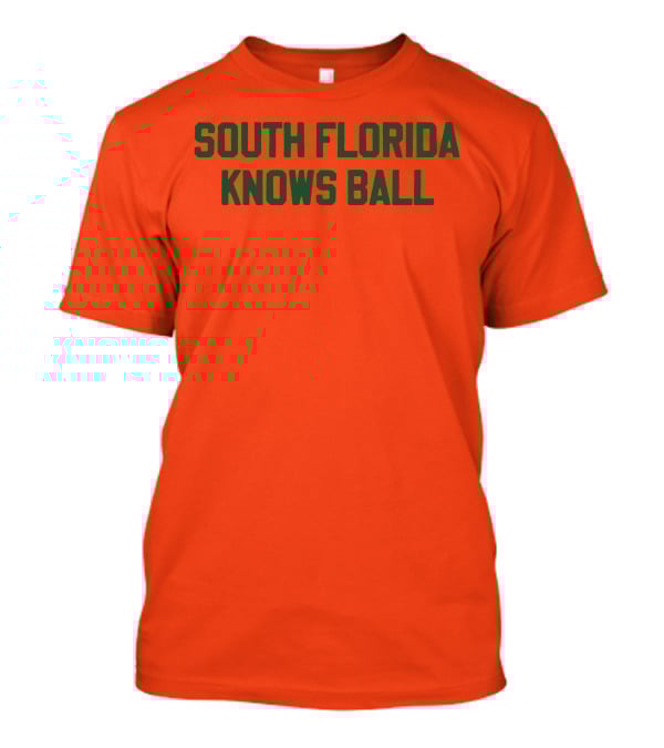 South Florida Knows Ball Bold Green Text On Orange T-Shirt