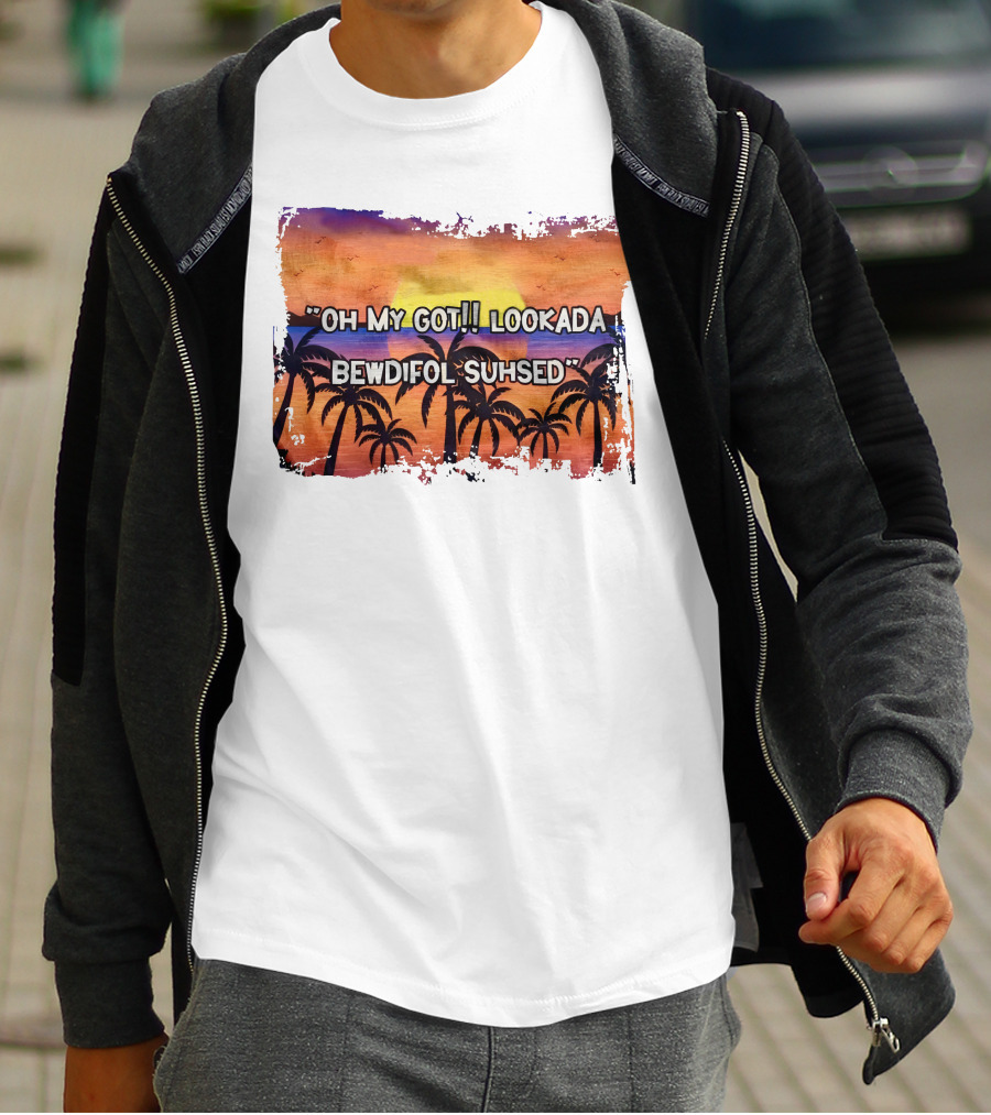 Oh My Got Lookada Bewdifol Suhsed Tropical Sunset With Palm Trees T-Shirt