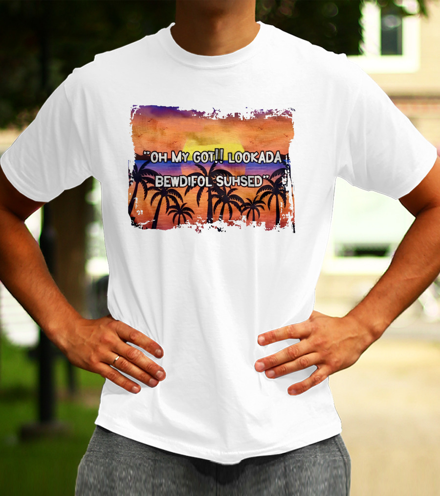 Oh My Got Lookada Bewdifol Suhsed Tropical Sunset With Palm Trees T-Shirt