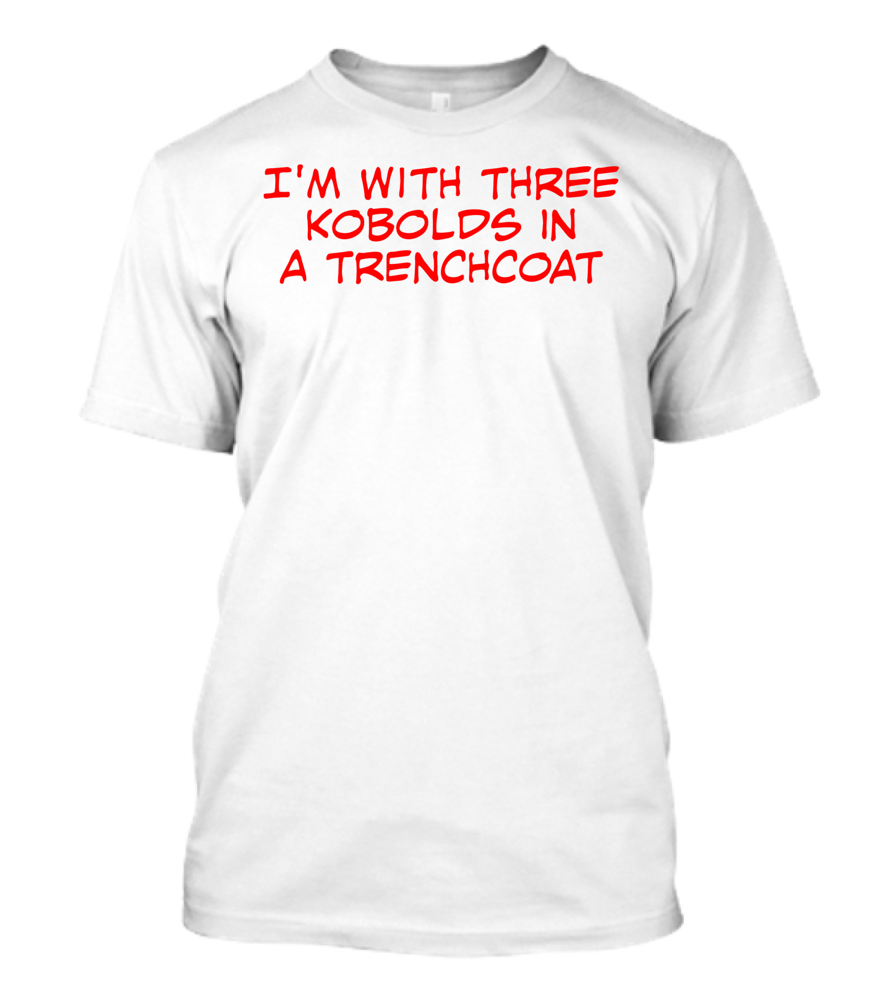 I'm With Three Kobolds In A Trenchcoat T-Shirt