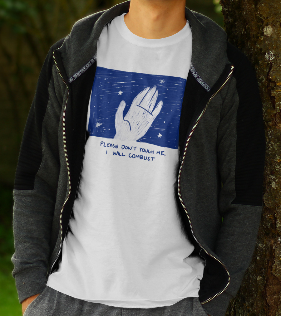 Please Don't Touch Me I Will Combust Hand Among Stars T-Shirt