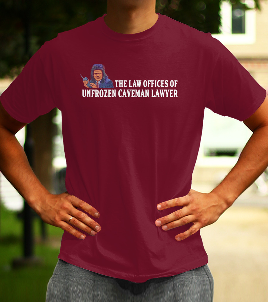 The Law Offices Of Unfrozen Caveman Lawyer Phil Hartman SNL Character Retro T-Shirt