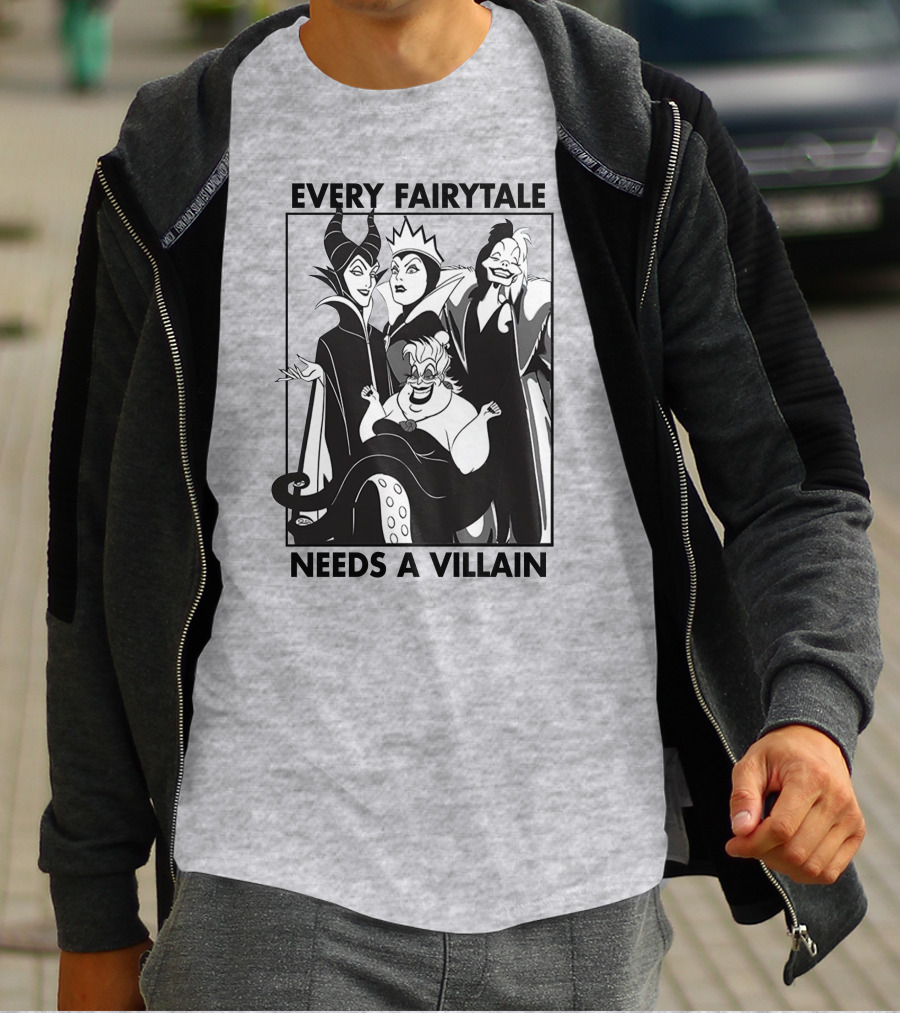 Every Fairy Tale Needs A Villain Maleficent Evil Queen Cruella Ursula T-Shirt