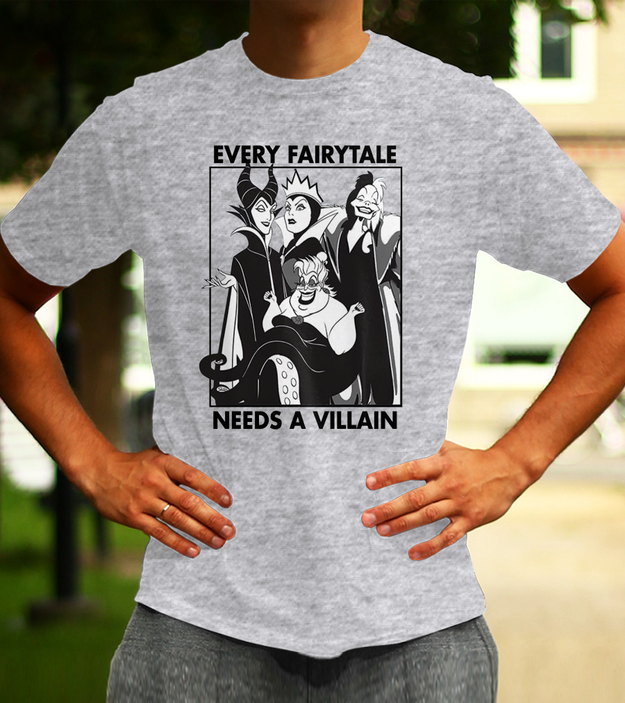 Every Fairy Tale Needs A Villain Maleficent Evil Queen Cruella Ursula T-Shirt