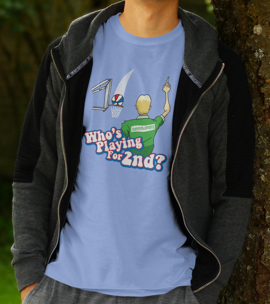 Who's Playing For 2Nd Basketball Humor Super70s Sports T-Shirt