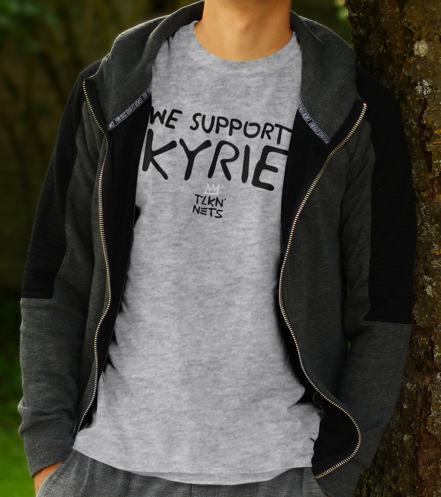 We Support Kyrie TLKN' Nets T-Shirt