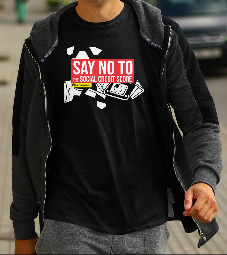 We Are Change Say No To The Social Credit Score T-Shirt