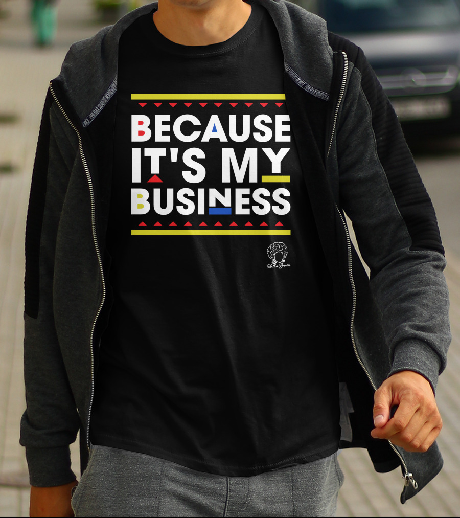 Because It's My Business Tabitha Brown T-Shirt