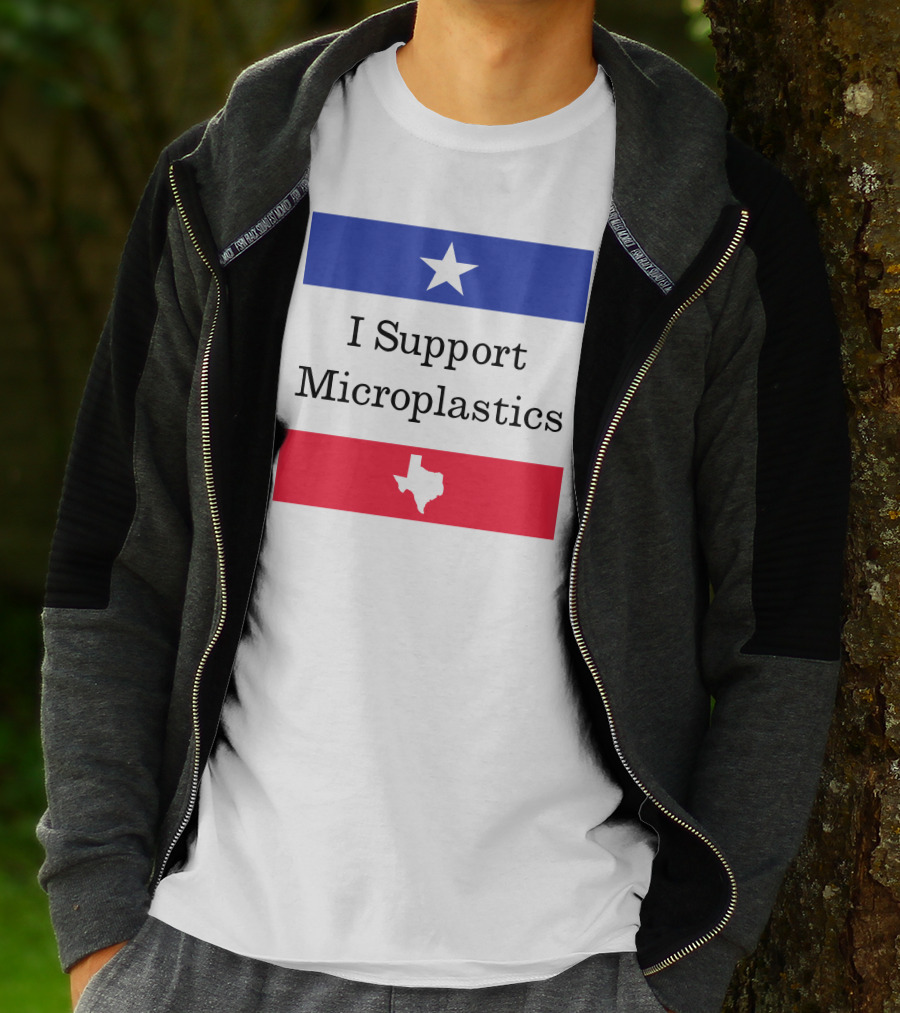 I Support Microplastics Texas Flag T-Shirt