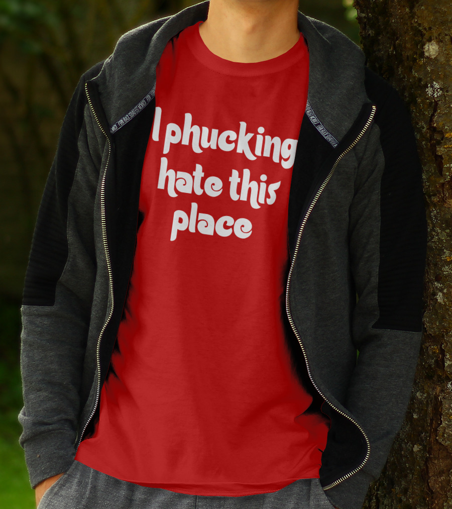 Barstoolphilly I Phucking Hate This Place Philadelphia Sentiment T-Shirt