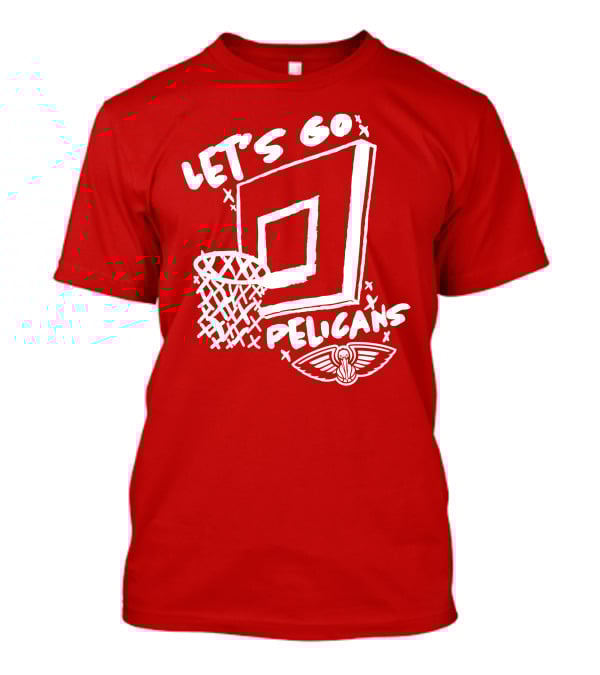Let's Go Pelicans Basketball Hoop T-Shirt