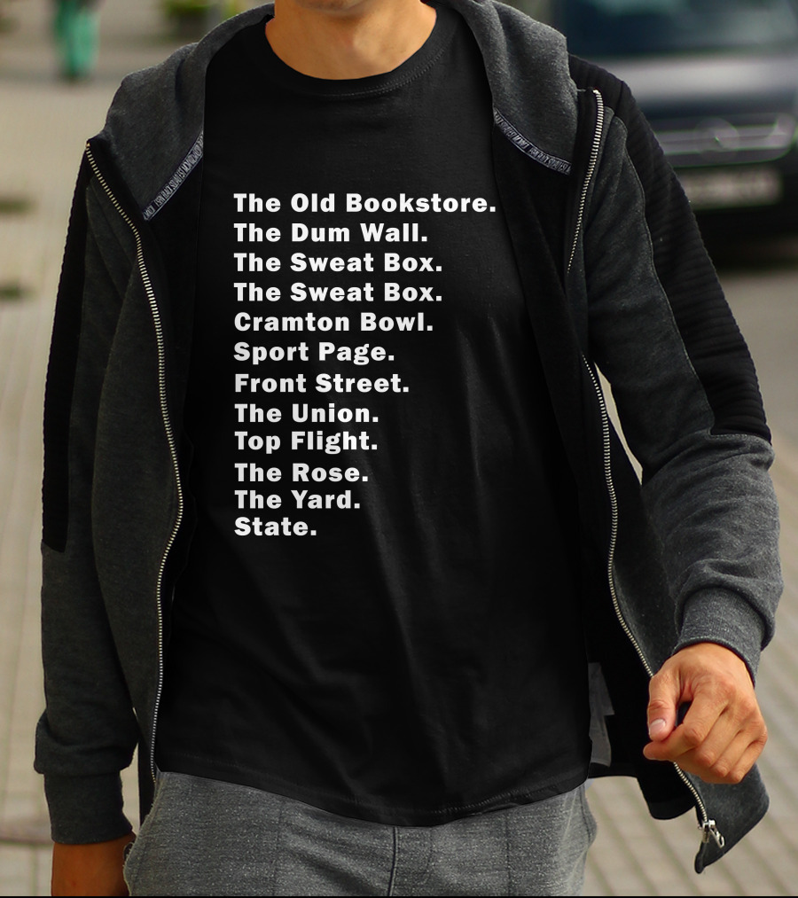 The Old Bookstore The Dum Wall The Sweat Box Cramton Bowl Sport Page Front Street The Union Top Flight The Rose The Yard State T-Shirt