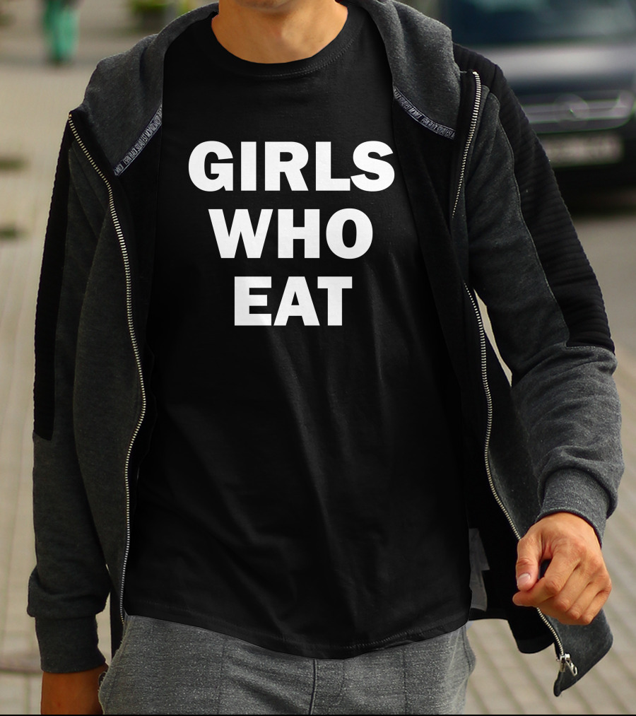 GIRLS WHO EAT T-Shirt