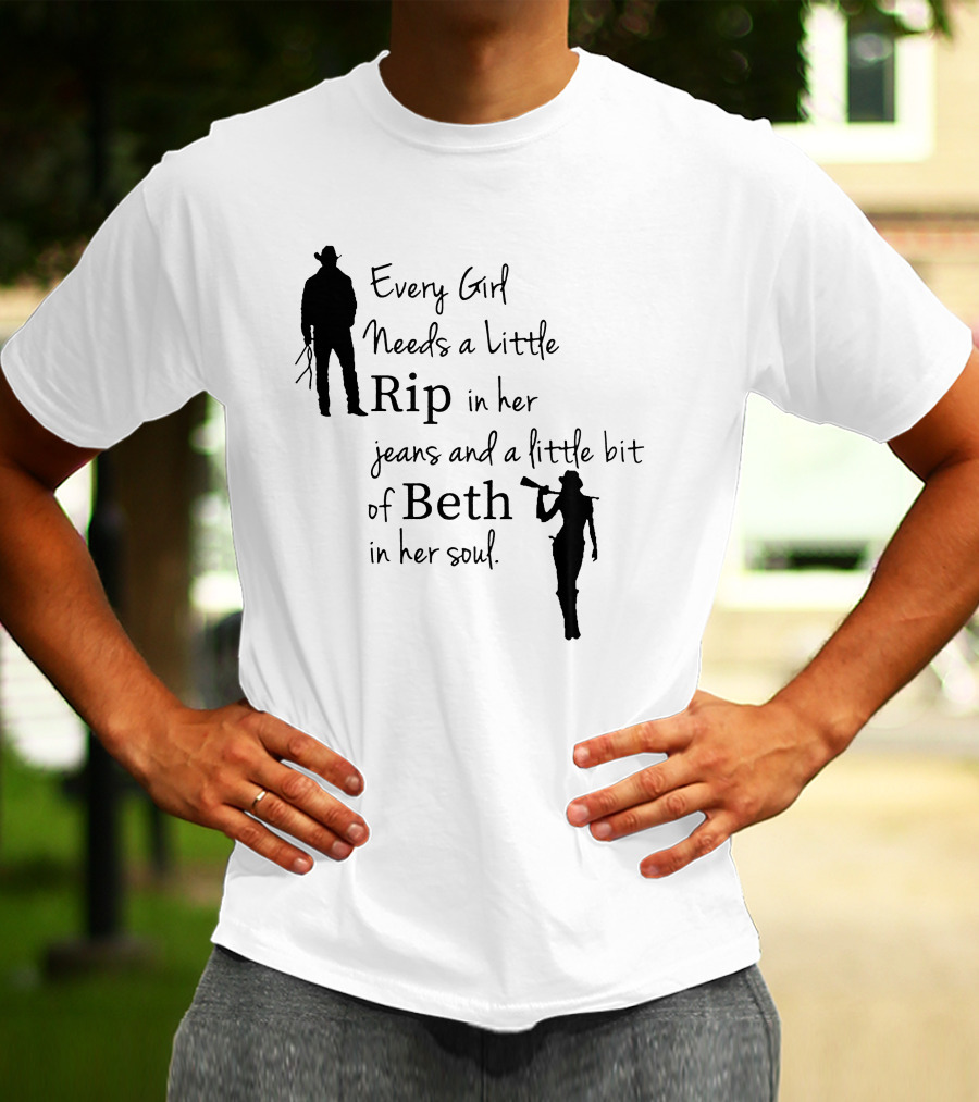 Yellowstone Season 5 Fan Every Girl Needs A Little Rip In Her Jeans And A Little Bit Of Beth In Her Soul T-Shirt
