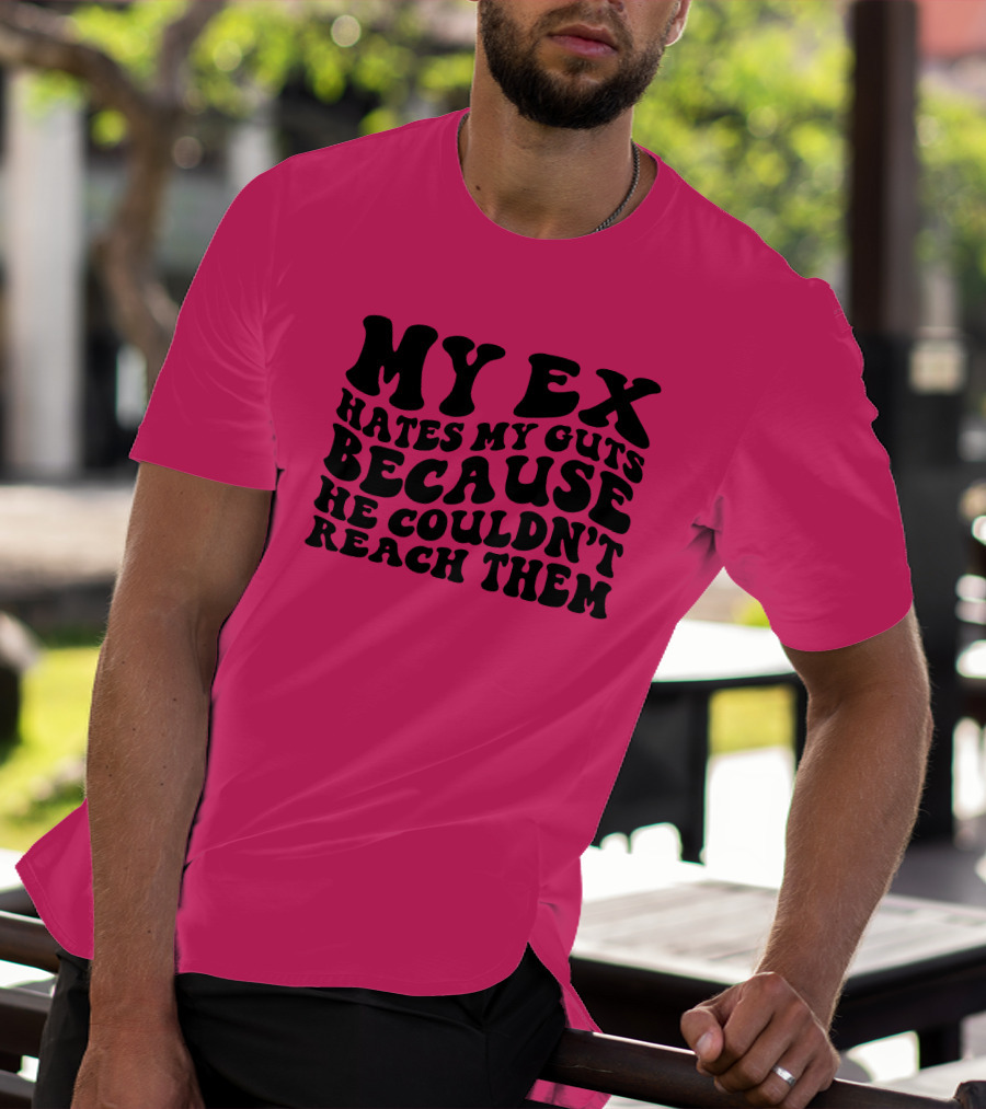 My Ex Hates My Guts Because He Couldn’t Reach Them 70s-Style T-Shirt