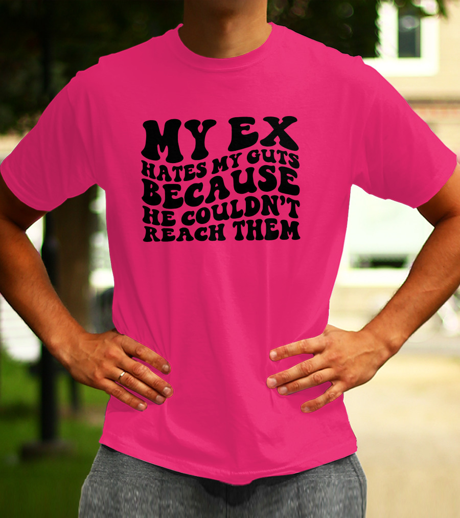 My Ex Hates My Guts Because He Couldn’t Reach Them 70s-Style T-Shirt