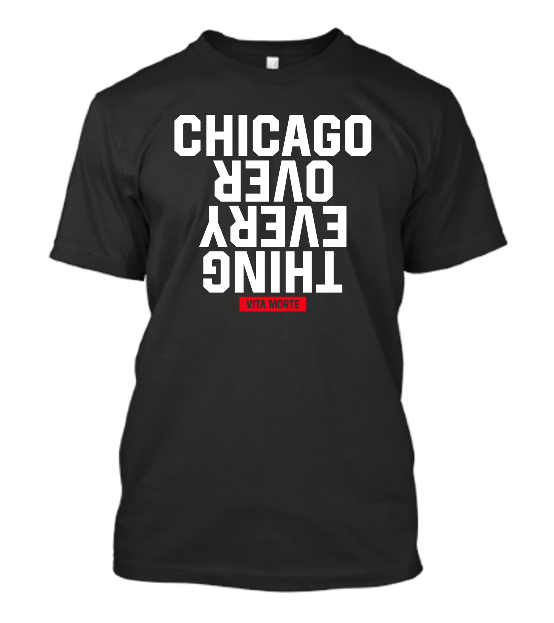 Chicago Over Everything Vita Morte T-Shirt