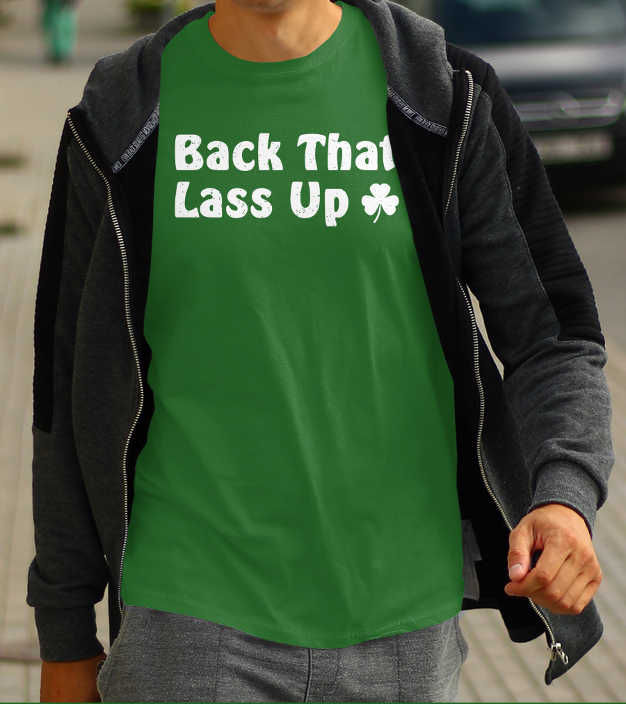 Back That Lass Up Twisted Shamrock T-Shirt