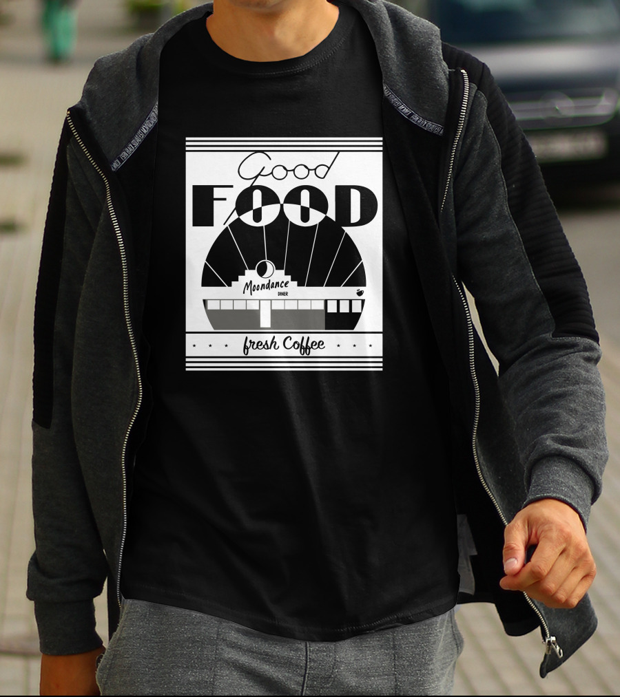 Good Food Moondance Diner Fresh Coffee T-Shirt