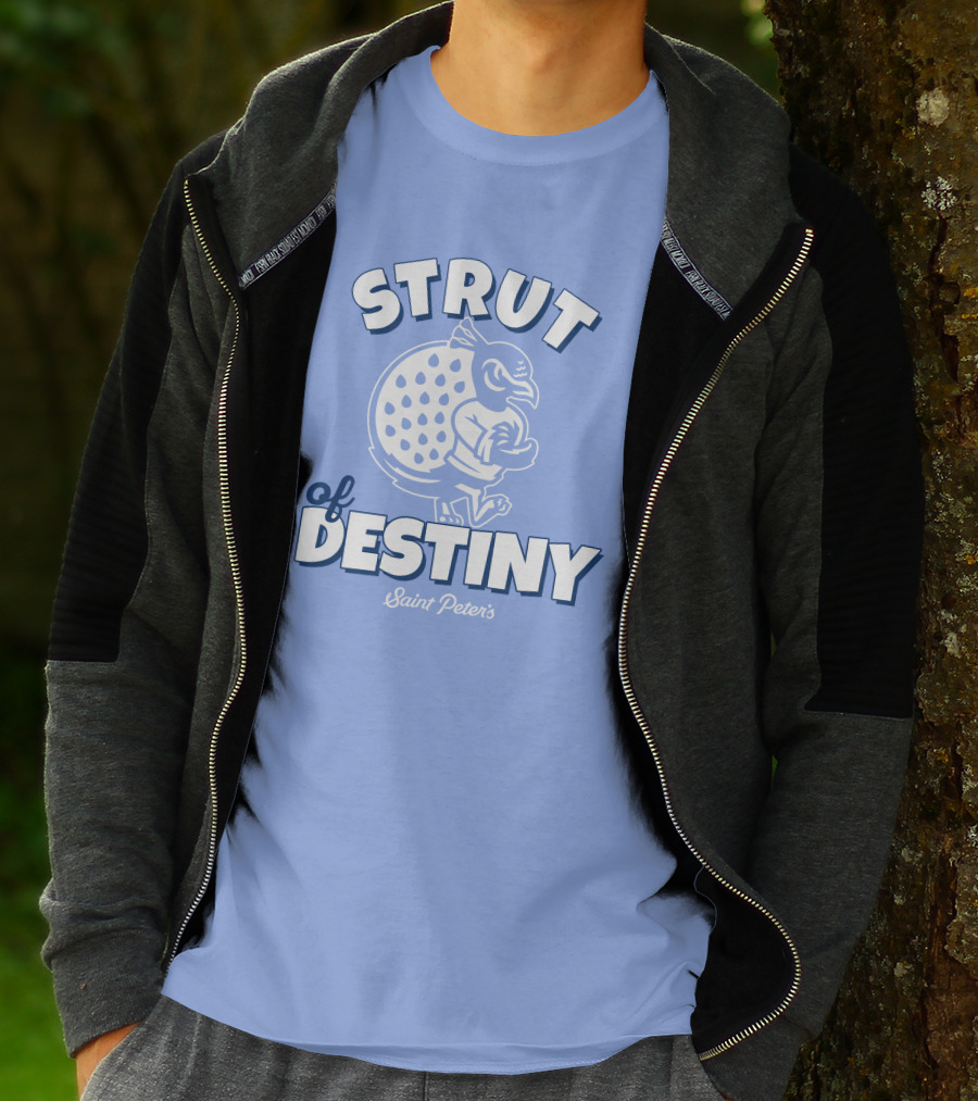 Homefield Strut Of Destiny Saint Peter's Basketball Saint Peter's Athletics T-Shirt