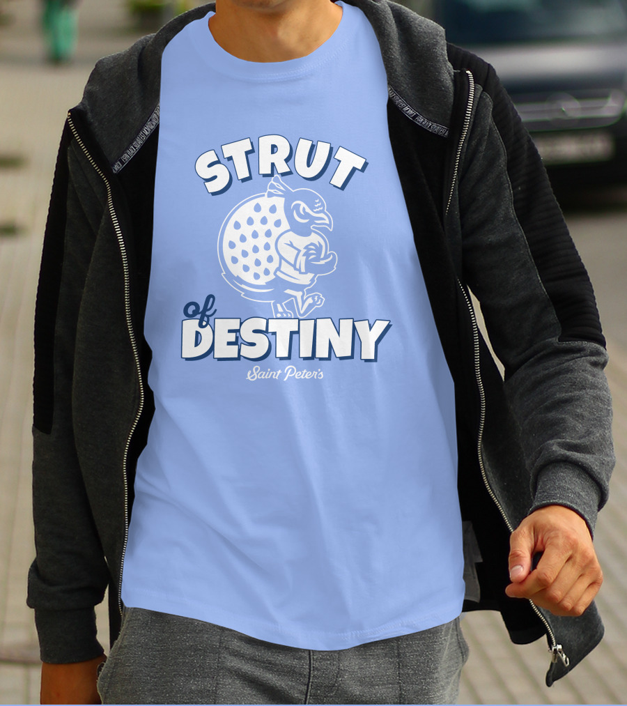 Homefield Strut Of Destiny Saint Peter's Basketball Saint Peter's Athletics T-Shirt