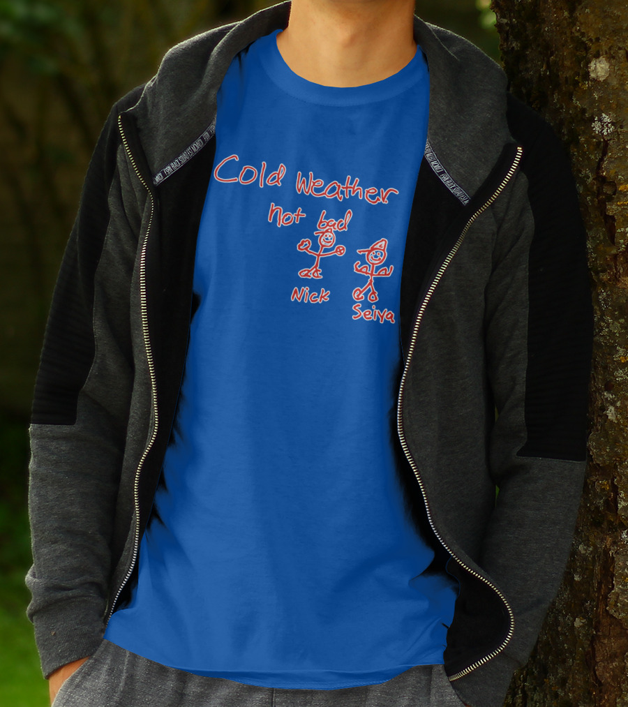 Cold Weather Not Bad Nick Seiya Stick Figures T-Shirt