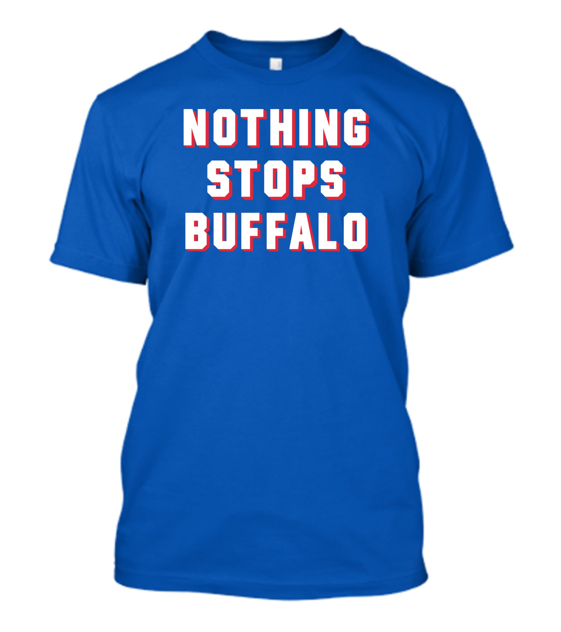 Buffalo Sports Pride - Nothing Stops Buffalo T-Shirt