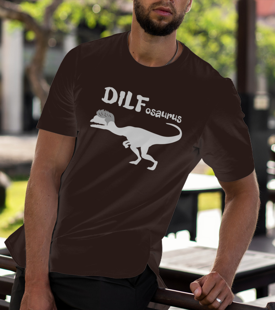 Fossil Daddy Store DILFosaurus Dilophosaurus Fossil Daddy T-Shirt