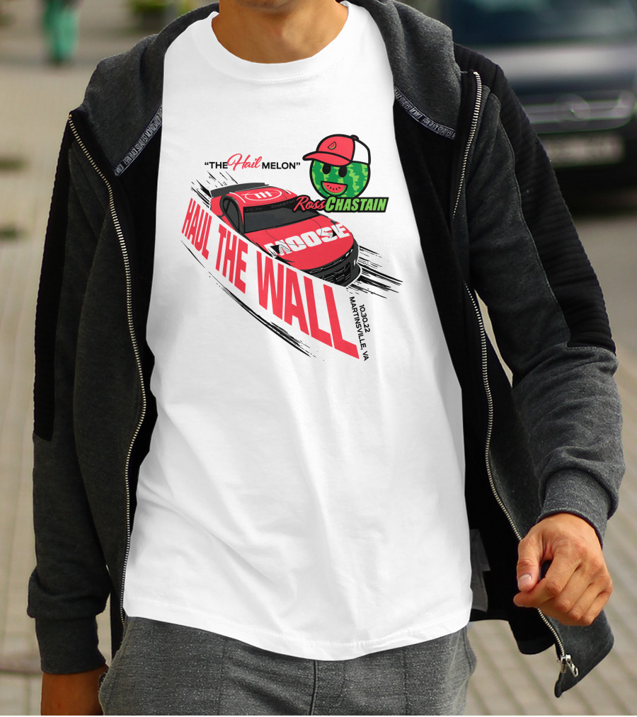 The Hail Melon Ross Chastain Haul The Wall Martinsville VA 10/30/22 Moose T-Shirt