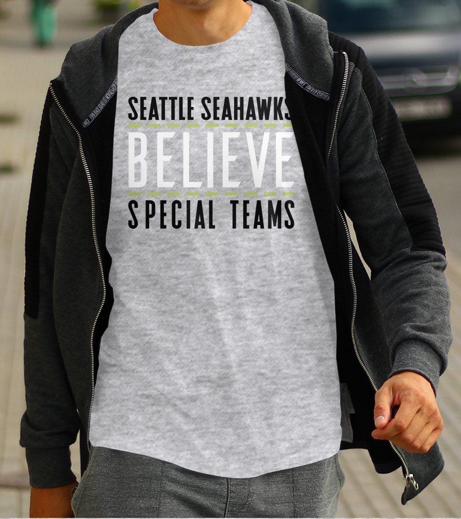 Seattle Seahawks Believe Special Teams T-Shirt