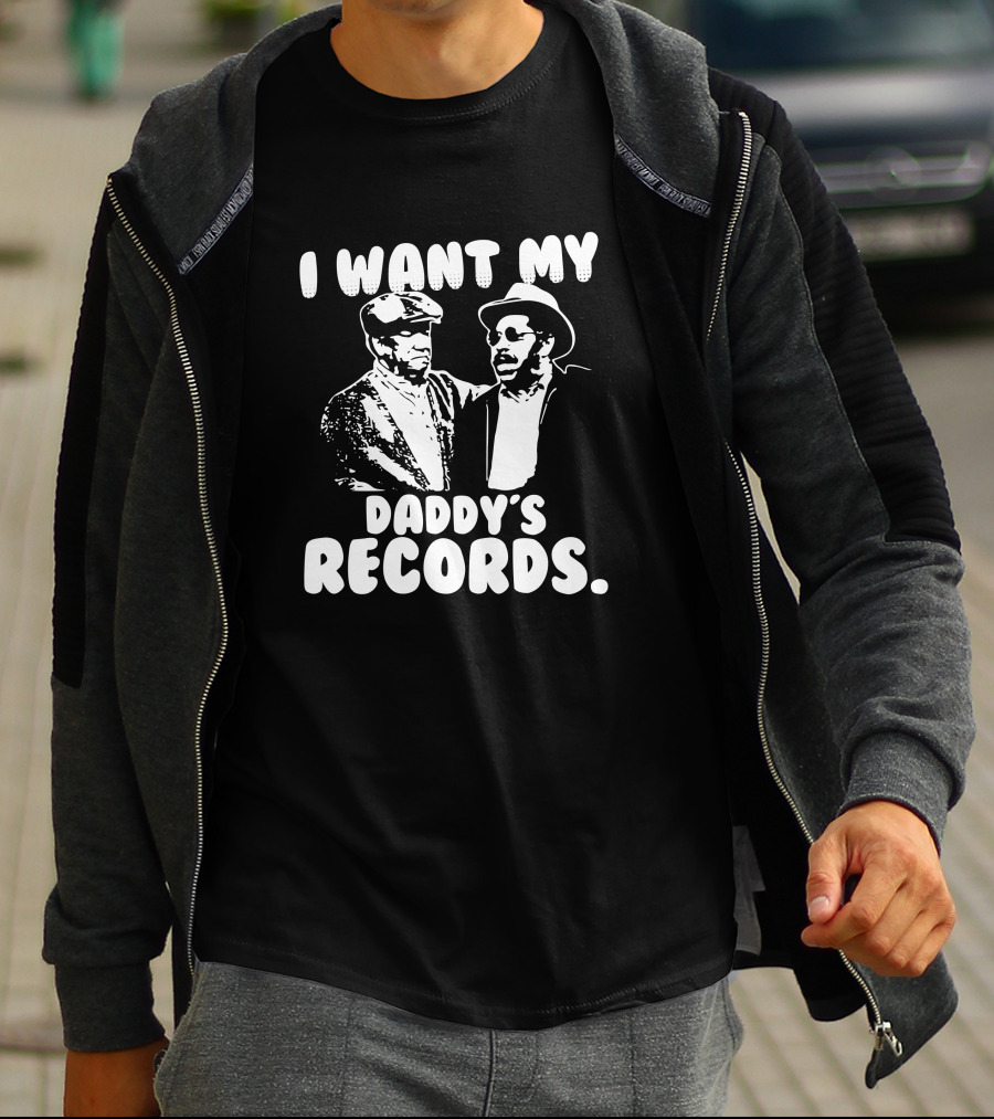 Sanford And Son I Want My Daddy's Records Retro TV Show Iconic Scene T-Shirt