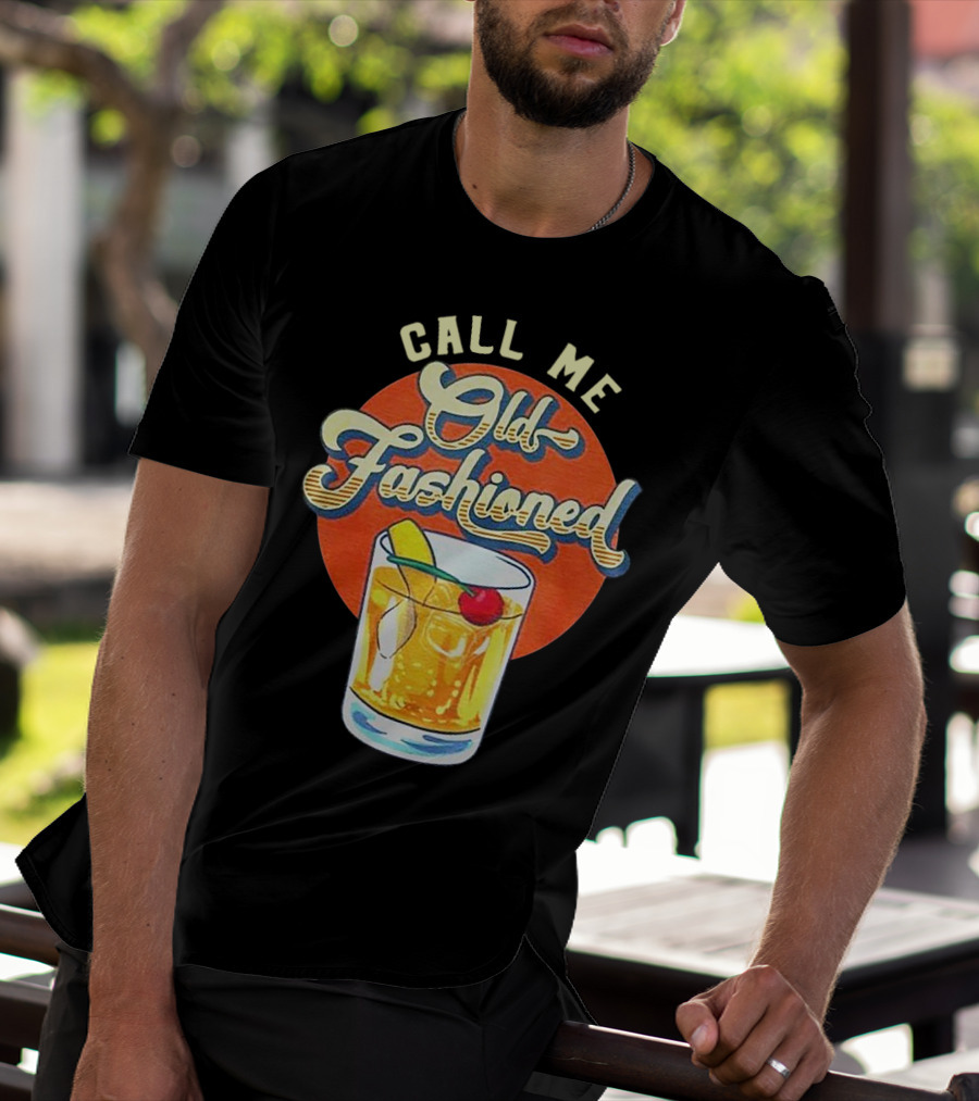 Call Me Old Fashioned Cocktail Retro Drink T-Shirt