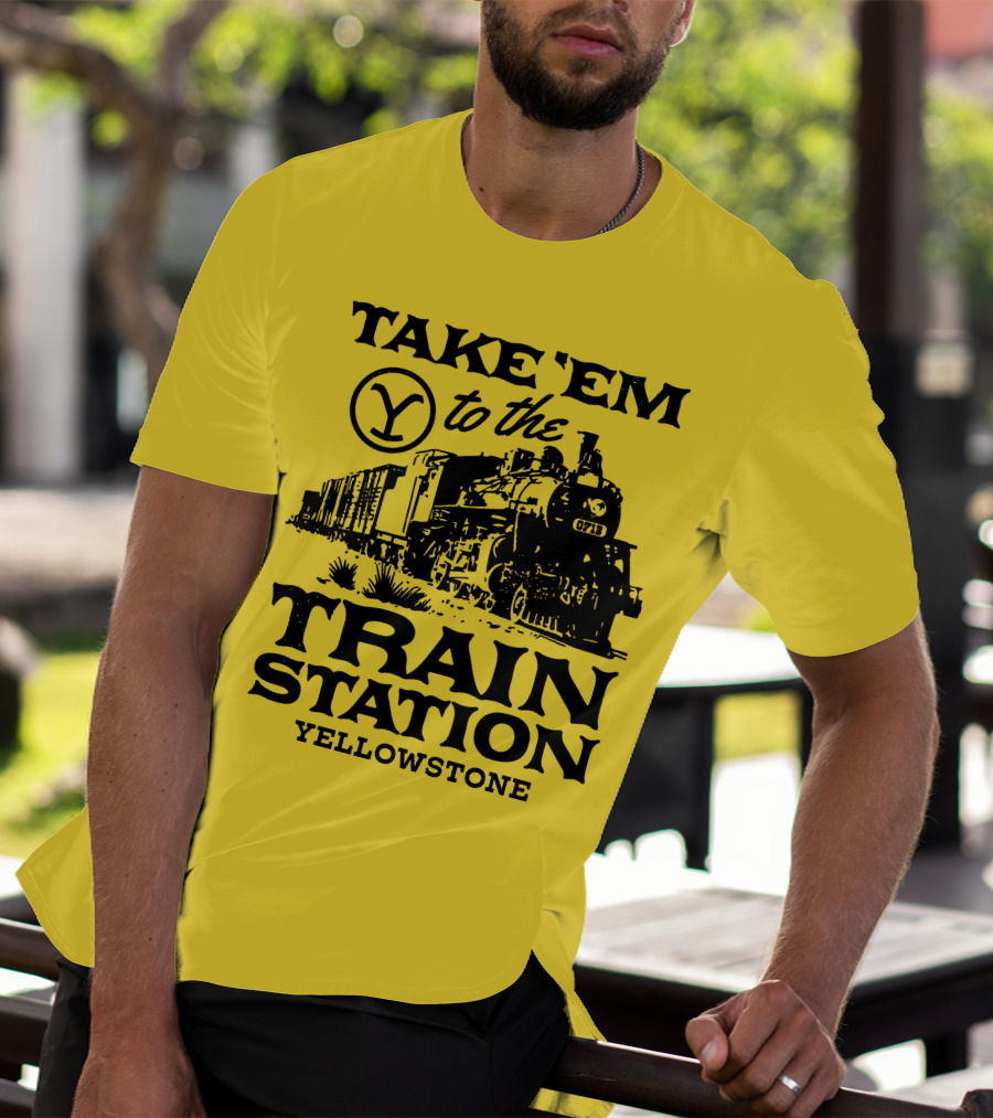 Take Em To The Train Station Yellowstone Train 0713 T-Shirt