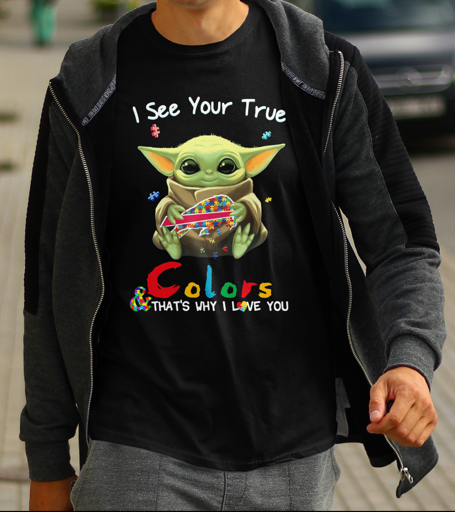I See Your True Colors That's Why I Love You Buffalo Bills Baby Yoda T-Shirt